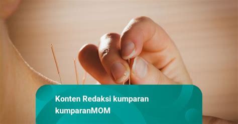 Kenapa Ibu Hamil Perlu Akupunktur Kumparan