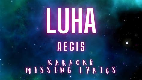 Luha Aegis Karaoke Missing Lyrics Challenge Karaokemissinglyrics