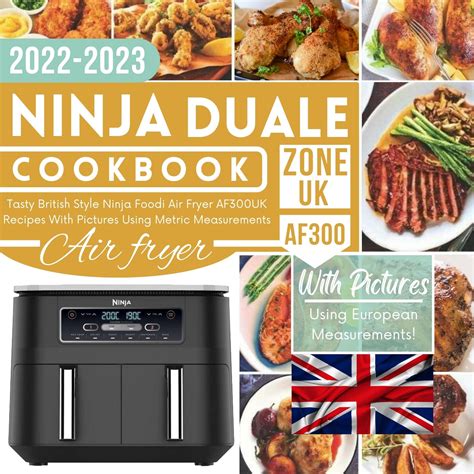 The Complete Ninja Dual Zone Air Fryer Cookbook Uk Tasty