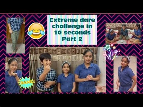 Extreme Dare Challenge In 10 Seconds Part 2 Fun Challenge Trissha And