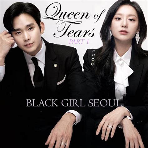 Queen Of Tears Part Black Girl Seoul Podcast Listen Notes