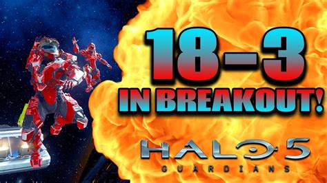 18 3 HALO 5 BREAKOUT YouTube