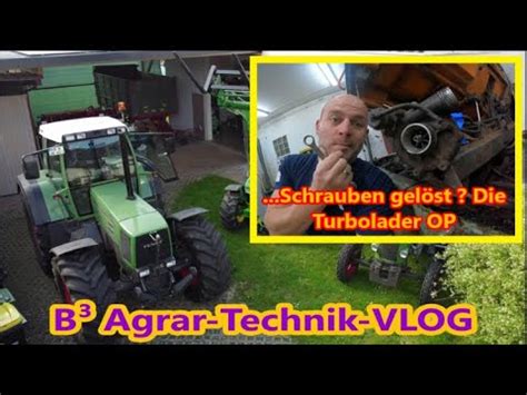 Treckervlog Turbolader Operation Am Fendt Xylon Youtube