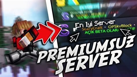 PREMİUMSUZ GİRİLEN EN İYİ SERVER MİNECRAFT YouTube