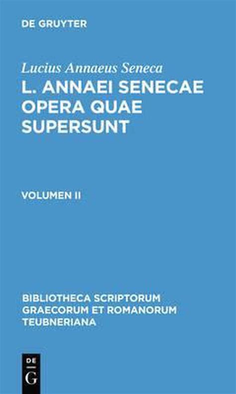 Bibliotheca Scriptorum Graecorum Et Romanorum Teubneriana L Annaei