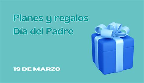 Día Del Padre 2024 Los Mejores Planes Y Regalos Seetickets