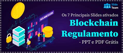 Os 7 principais slides sobre regulamentação de Blockchain PPT e PDF