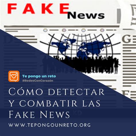 Fake News Cómo Detectarlas Y Combatirlas Herramientas Redes Con