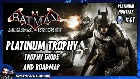 Batman Arkham Knight Trophy Guide Halloween Of Fear Platinum