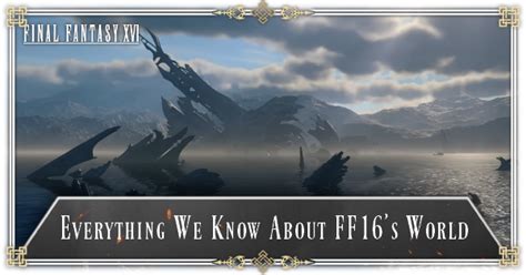 Everything We Know About Ff16s Setting Final Fantasy 16 Ff16｜game8