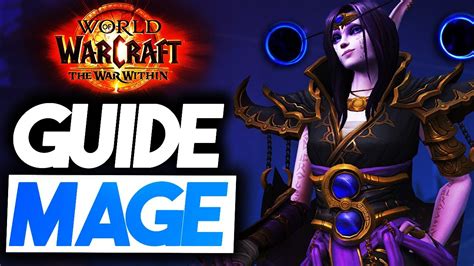 WOW The War Within MAGE GUIDE ULTIME FEU GIVRE ARCANE SORT