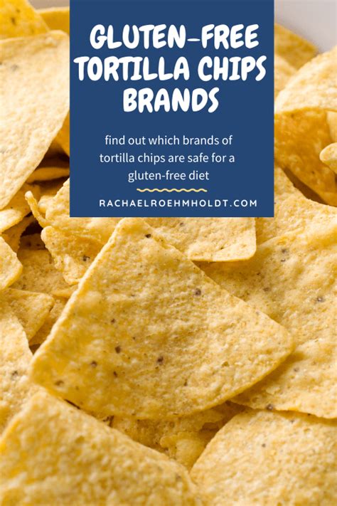 Gluten Free Tortilla Chips Find Out If Your Favorite Brands Are Gluten