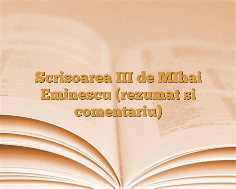 Scrisoarea Iii De Mihai Eminescu Rezumat Si Comentariu AnideȘcoalăro