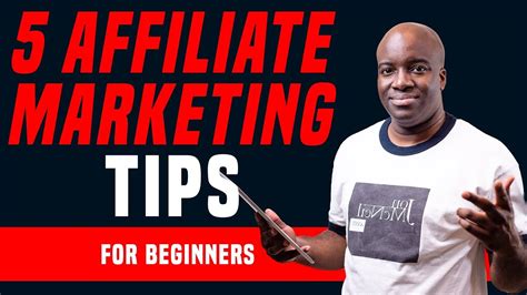 5 Affiliate Marketing Tips For Beginners Youtube