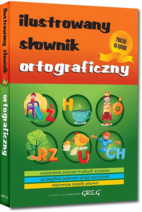 Ilustrowany S Ownik Ortograficzny Dla Dzieci Br