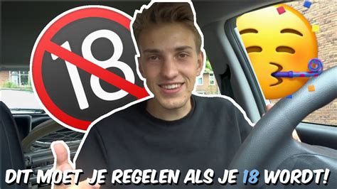 Dit Moet Je Regelen Als Je 18 Wordt YouTube