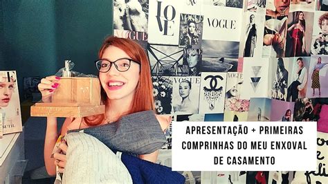 Apresenta O Primeiras Comprinhas Do Meu Enxoval De Casamento