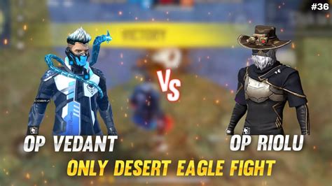 Op Vedant Vs Op Riolu Only Desert Eagle Fight Garena Free Fire Op