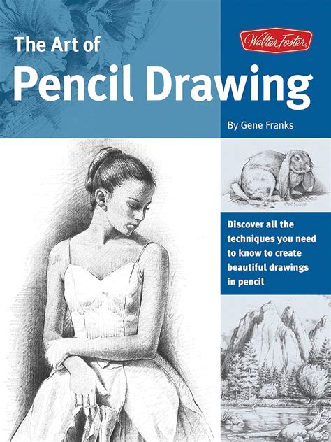 The Art Of Pencil Drawing Learn How To Draw Realistic Subjects With