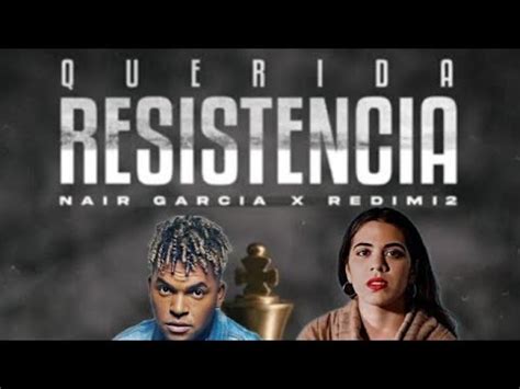 Querida Resistencia Letras y Pista Redimi2 ft Nair García YouTube