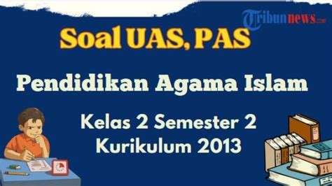 20 Soal UAS PAI Kelas 2 Semester 2 Kurikulum 2013 Dan Kunci Jawaban