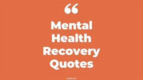 3 Eye Opening Mental Health Recovery Quotes That Will Inspire Your