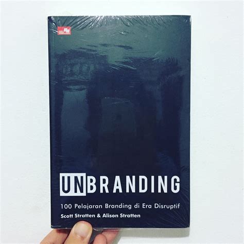 Jual UNBRANDING 100 Pelajaran Branding Di Era Disruptif Shopee