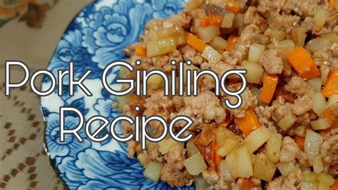 Pork Giniling Recipe Youtube