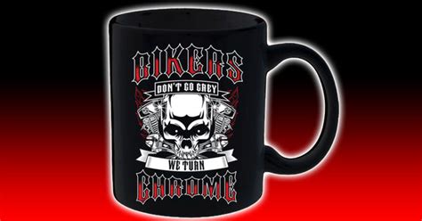 Bikers Dont Go Grey We Turn Chrome Flames And Engine Mug Skullsociety