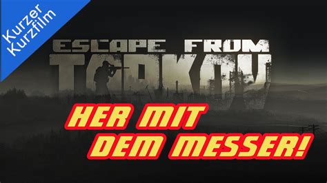 EFT Munition Ist Alle Das Messer Muss Her Escape From Tarkov