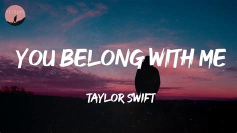 Taylor Swift You Belong With Me Lyrics Youtube