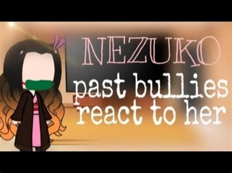 Nezuko Past Bullies React To Her Part Demon Slayer Tankana