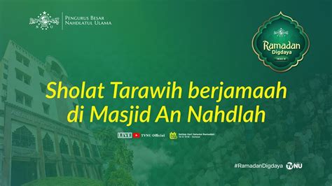 LIVE Sholat Isya Dan Tarawih Berjemaah Masjid An Nahdlah PBNU