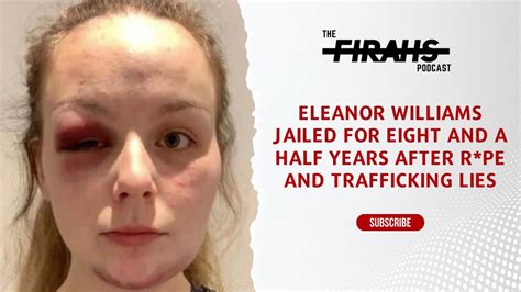 Eleanor Williams Jailed For Eight And A Half Years After Rpe And Trafficking Lies Clips Youtube