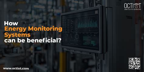 How Energy Monitoring Systems Can Be Beneficial OCTIOT