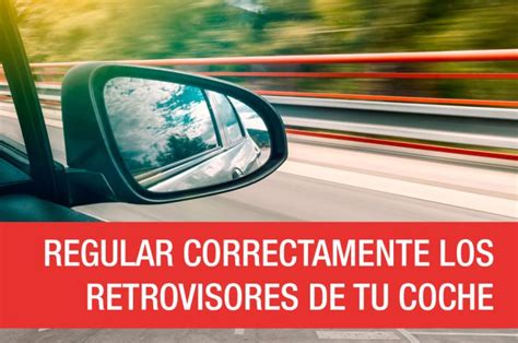 Como Regular Correctamente Los Retrovisores De Tu Coche