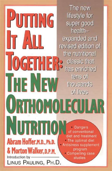 Putting It All Together The New Orthomolecular Nutrition Hoffer