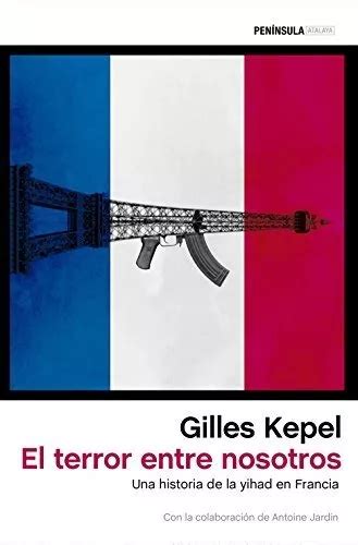 El Terror Entre Nosotros Una Historia De La Yihad En Franci Cuotas