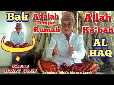 BAK Adalah Tempat Rumah Dzat Allah Swt KA BAH AL HAQ YouTube