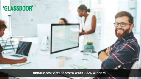 Real Talk Platform Glassdoor Announces Its Best Places To Work 2024