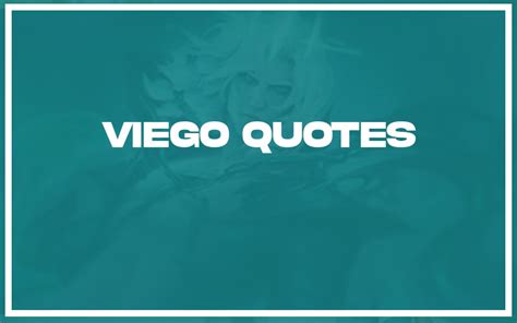 113 Best Viego Quotes (with Commentary) - Burning For Success