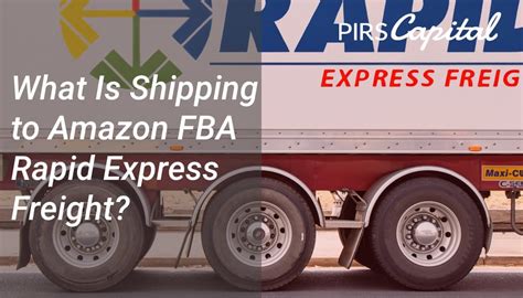 Shipping To Amazon FBA Rapid Express Freight Full Guide PIRS Capital