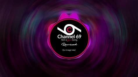 Channel 69 Not A Love Song Feat Dania Morales CraigC Mix 2020