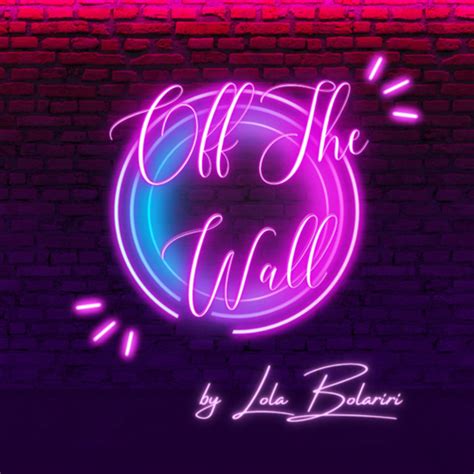 Off The Wall With Lola Bolariri Podcast On Spotify