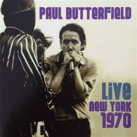 Live New York Live The Paul Butterfield Blues Band Qobuz