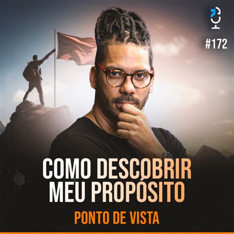 Ponto De Vista 172 Como Descobrir Meu PropÓsito Jota Jota Podcast