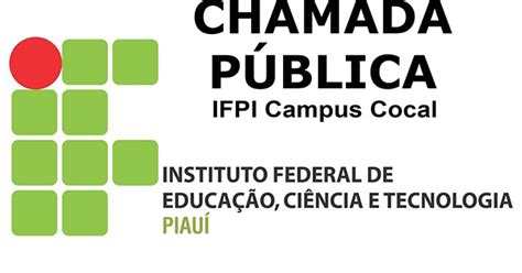 Ifpi Campus Cocal Divulga Edital De Chamada P Blica Para Preenchimento