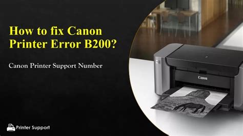 Ppt How To Fix Canon Printer Error B200 Canon Printer Support Number