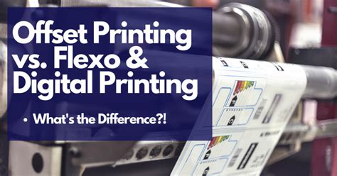 Digital Vs Offset Vs Flexo Printing Pros And Cons Complete Packaging