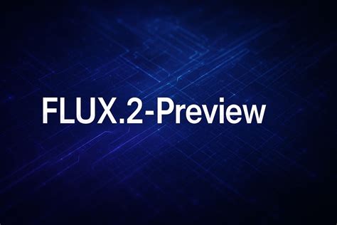flux preview   black forest labs  gen model